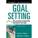 The Goal Setting: How to Create an Action Plan and Achieve Your Goals