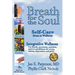 Breath for the Soul: Self-Care Steps to Wellness