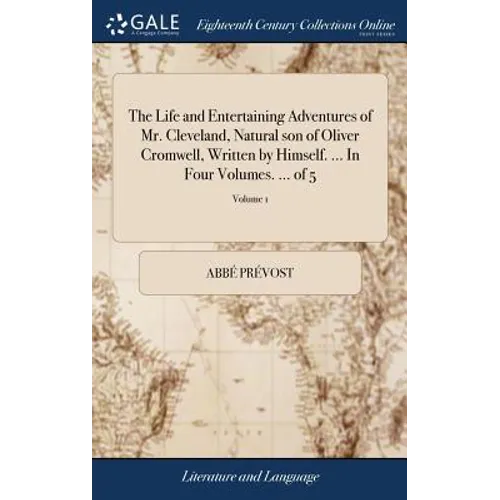 The Life and Entertaining Adventures of Mr. Cleveland, Natural son of Oliver Cromwell, Written by Himself. ... In Four Volumes. ... of 5; Volume 1