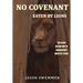 No Covenant: Eaten by lions - The story behind one of humankind's greatest fears.