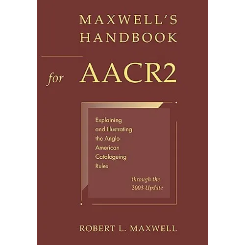 Maxwell's Handbook for AACR2