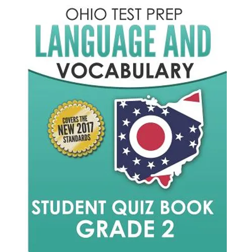 OHIO TEST PREP Language & Vocabulary Student Quiz Book Grade 2: Covers Revising, Editing, Vocabulary, Writing Conventions, and Grammar