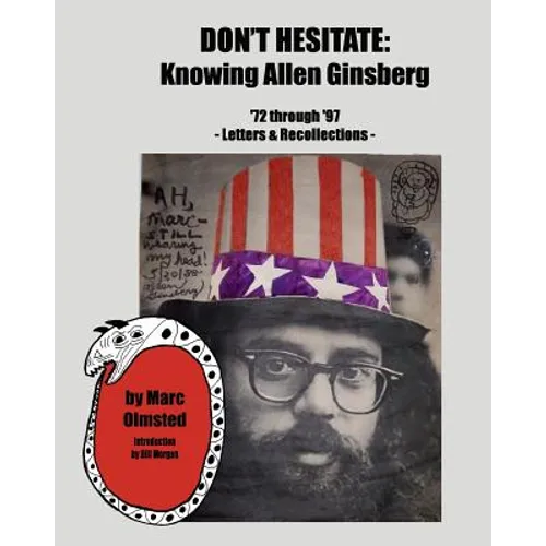 Don't Hesitate: Knowing Allen Ginsberg '72 Through '97