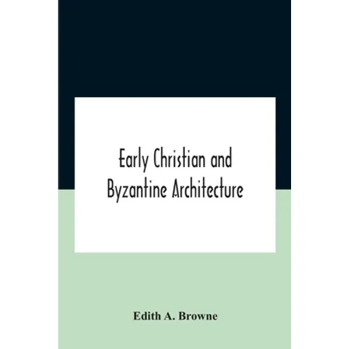 Early Christian And Byzantine Architecture