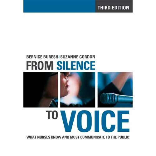 Fom SIlence to Voice: What Nurses Know and Must Communicate to the Public