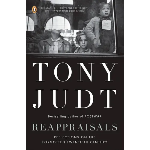 Reappraisals: Reflections on the Forgotten Twentieth Century