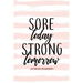 Sore Today Strong Tomorrow Fitness Planner: Workout Log and Meal Planning Notebook to Track Nutrition, Diet, and Exercise - A Weight Loss Journal for