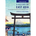 A History of East Asia: From the Origins of Civilization to the Twenty-First Century