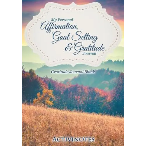 My Personal Affirmation, Goal Setting & Gratitude Journal - Gratitude Journal Blank