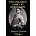 The Colored Cadet at West Point: A Memoir of West Point and the First African American Cadet