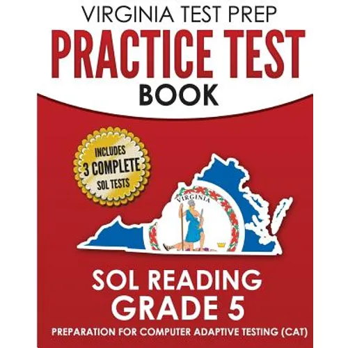 VIRGINIA TEST PREP Practice Test Book SOL Reading Grade 5: Preparation for Computer Adaptive Testing (CAT)