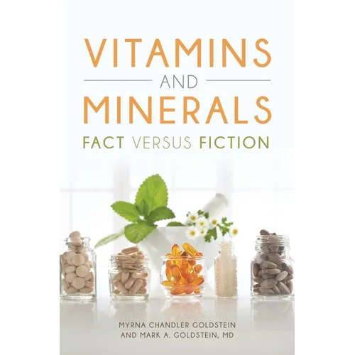 Vitamins and Minerals: Fact Versus Fiction
