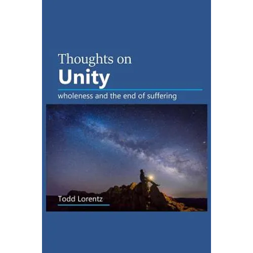 Thoughts On Unity: wholeness and the end of suffering