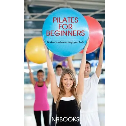 Pilates for Beginners: Workout routines to change your body