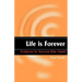 Life is Forever: Evidence for Survival After Death
