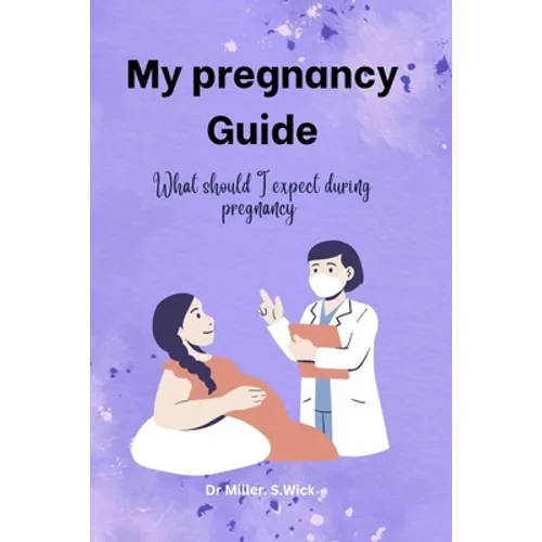 My pregnancy Guide: What should I expect during pregnancy