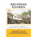 Arcadian Guards: The French Speaking Confederates of Company F of Mouton's 18th Louisiana Infantry: & Company I of the Consolidated 18t