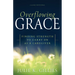Overflowing Grace: Finding Strength to Carry on as a Caregiver