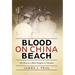 Blood on China Beach: My Story as a Brain Surgeon in Vietnam