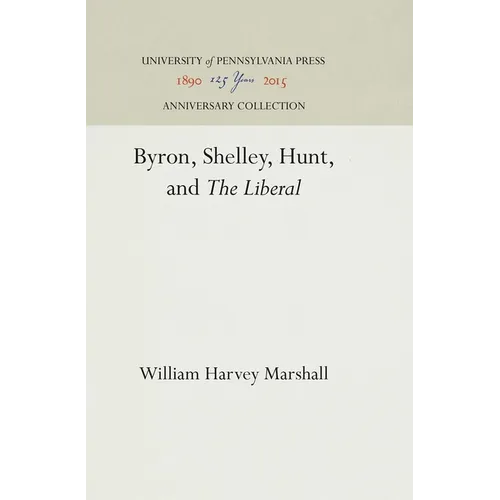 Byron, Shelley, Hunt, and the Liberal