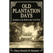 Old Plantation Days: Southern Life Before the Civil War