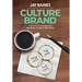Culture Brand: A Proven Framework for Building a Culture That Wins
