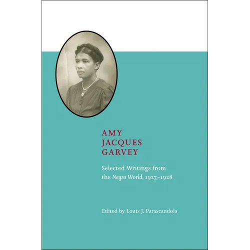 Amy Jacques Garvey: Selected Writings from The Negro World, 1923-1928