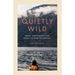 Quietly Wild: Poems, Photographs, and Rituals to Mark the Seasons