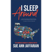 I Sleep Around: The Humorous Memoir of a Nomadic Writer