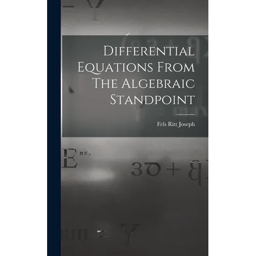 Differential Equations From The Algebraic Standpoint