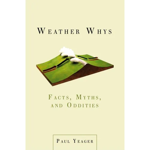 Weather Whys: Facts, Myths, and Oddities