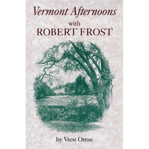 Vermont Afternoons with Robert Frost