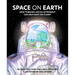 Space on Earth: How Thinking Like an Astronaut Can Help Save the Planet