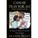Can He Pray for Me (Instead of Preying on Me)