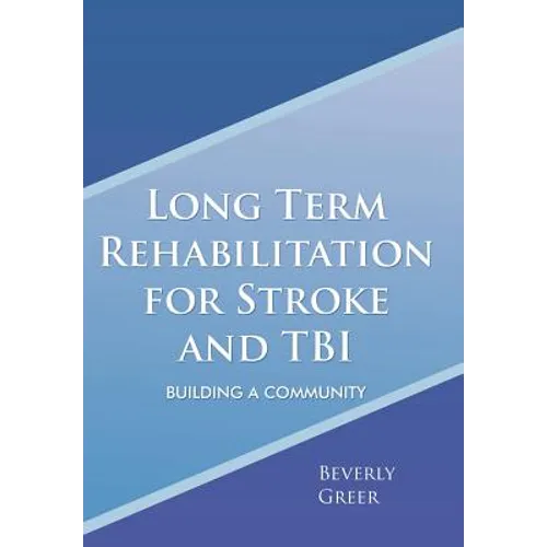 Long Term Rehabilitation for Stroke and TBI: Building a Community