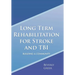 Long Term Rehabilitation for Stroke and TBI: Building a Community