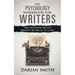 The Psychology Workbook for Writers: Tools for Creating Realistic Characters and Conflict in Fiction