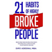 21 Habits of Highly Broke People: Break Free from Destructive Habits With Practical Steps To Turn Your Finances Around.