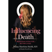 Influencing Death: Reframing Dying for Better Living