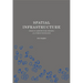 Spatial Infrastructure: Essays on Architectural Thinking as a Form of Knowledge