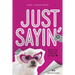 The Just Sayin': Write 'Em, Draw 'Em, Hide 'em in Your Heart