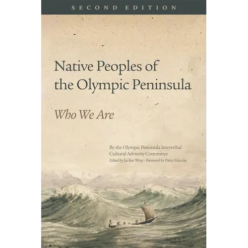 Native Peoples of the Olympic Peninsula: Who We Are, Second Edition
