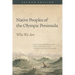 Native Peoples of the Olympic Peninsula: Who We Are, Second Edition