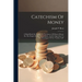 Catechism Of Money: A Hand-book On Finance, In The Interest Of Honest Money For The People Of The United States, And In Opposition To The