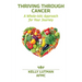 Thriving Through Cancer: A Whole-istic Approach for Your Journey
