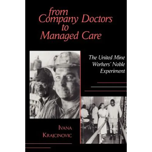 From Company Doctors to Managed Care: The United Mine Workers' Noble Experiment