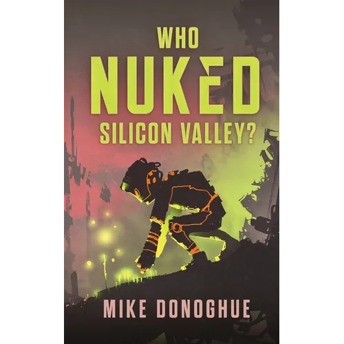 Who Nuked Silicon Valley?