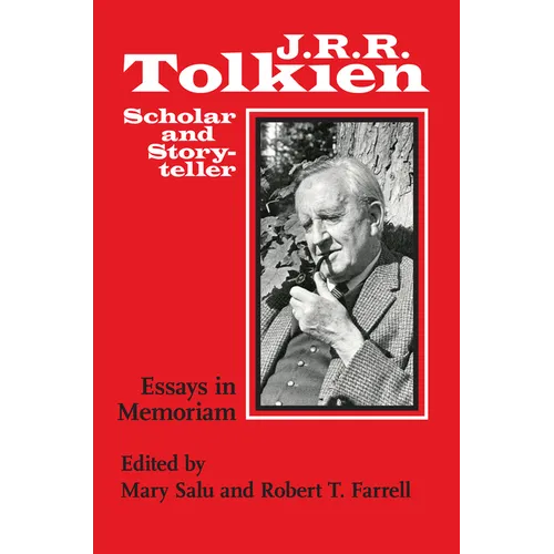 J. R. R. Tolkien, Scholar and Storyteller: Essays in Memoriam