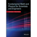 Fundamental Math and Physics for Scientists and Engineers