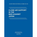 Close Air Support in the War Against Japan (US Air Forces Historical Studies: No. 86)
